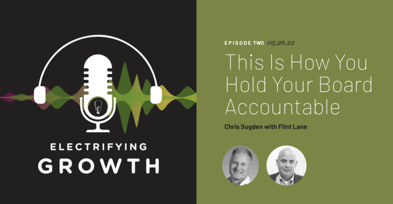 Electrifying Growth Episode 2: This Is How You Hold Your Board Accountable