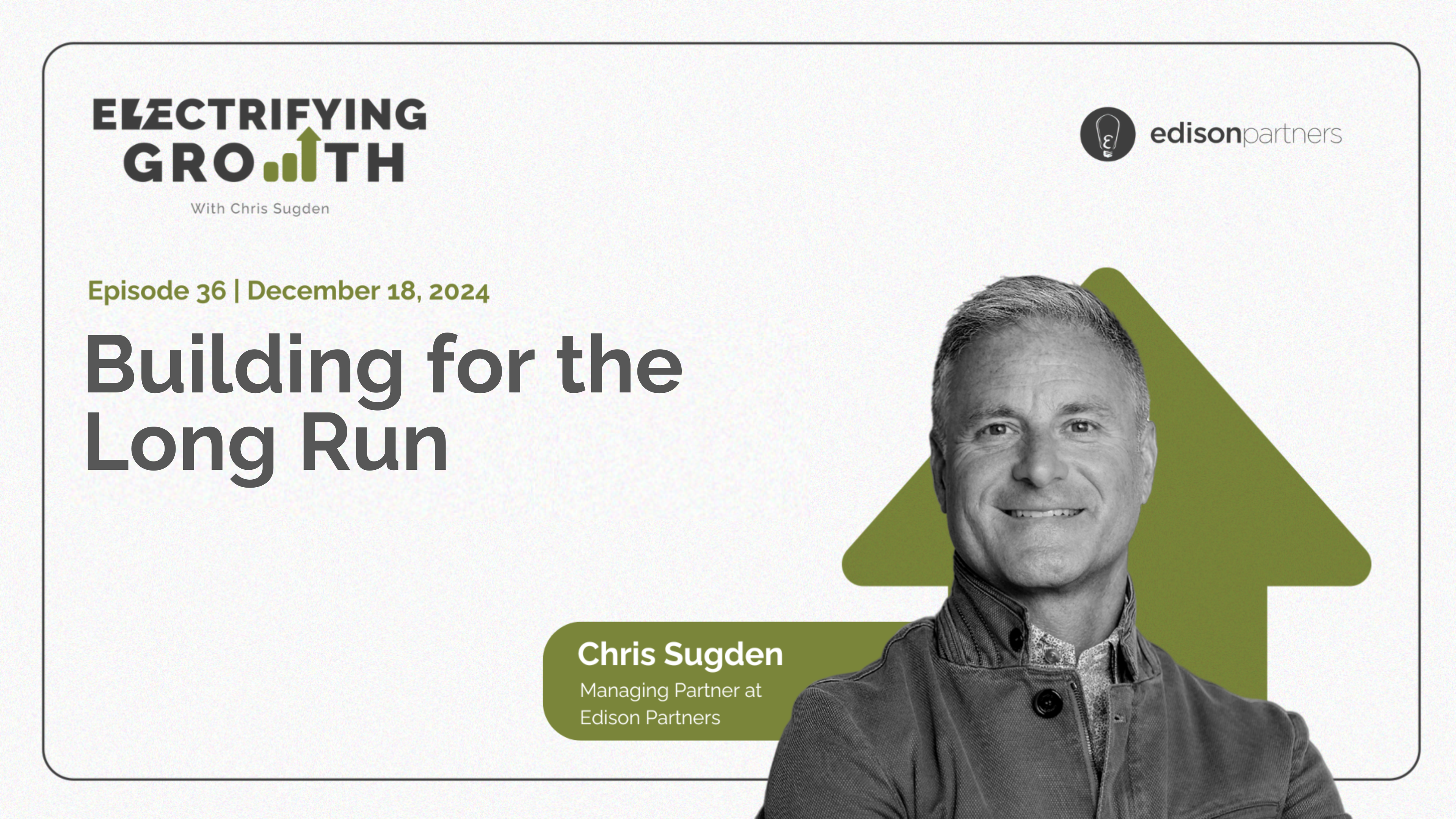 Electrifying Growth Episode 36: Building for the Long Run