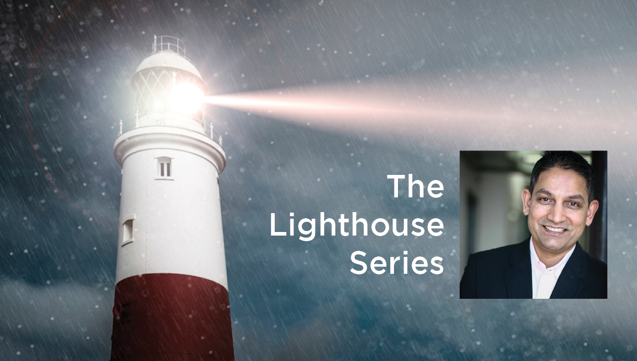 The Lighthouse Series with CEO Milind Mehere