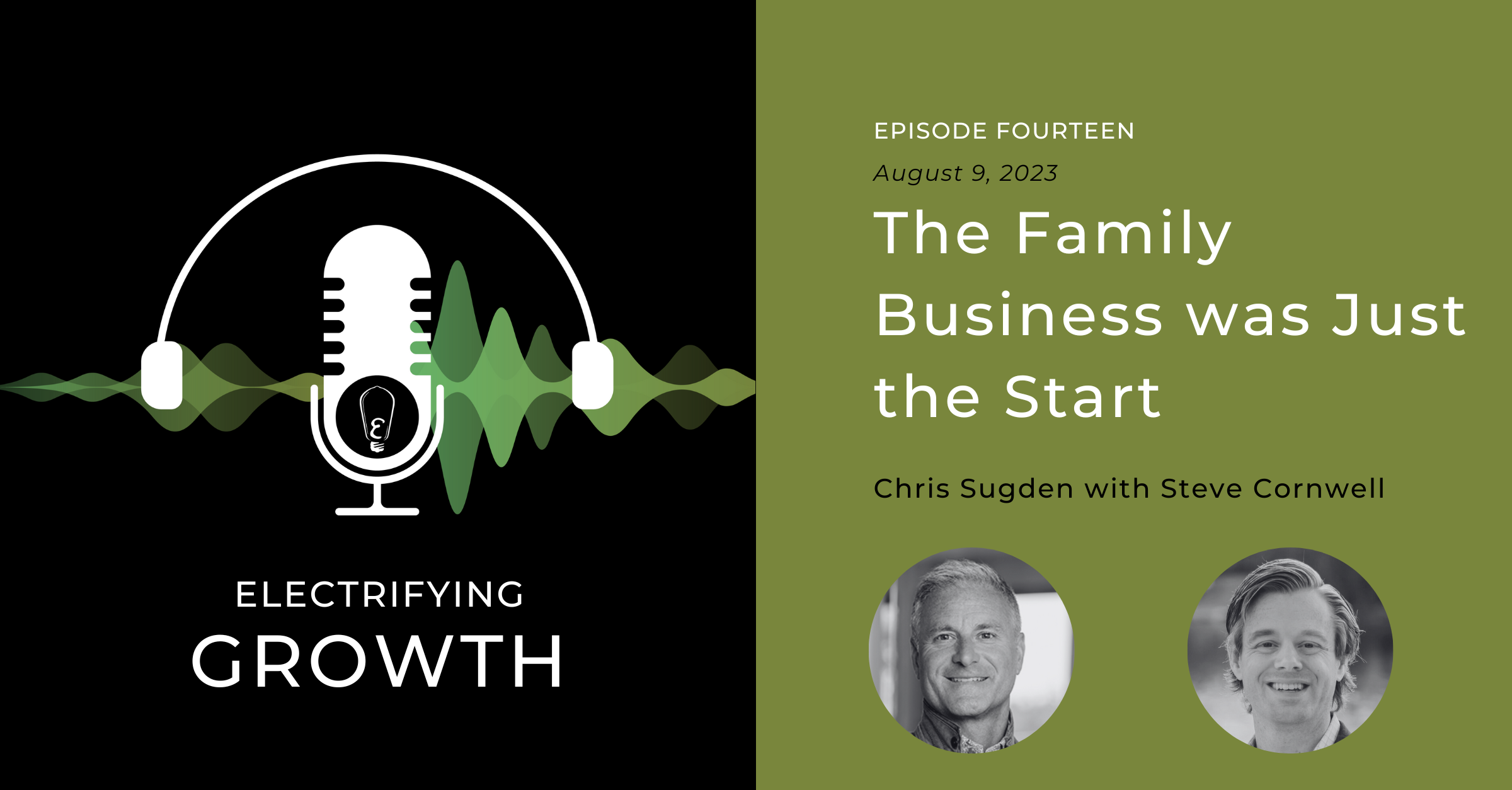 Electrifying Growth Episode 14: The Family Business was Just the Start with Steve Cornwell