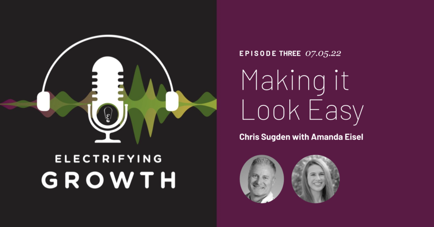 Electrifying Growth Episode 3: Making it Look Easy